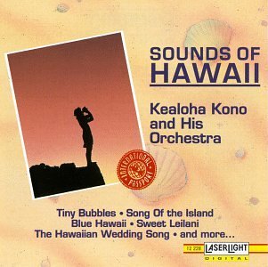 Kealoha & His Orchestra Kono/Sounds Of Hawaii