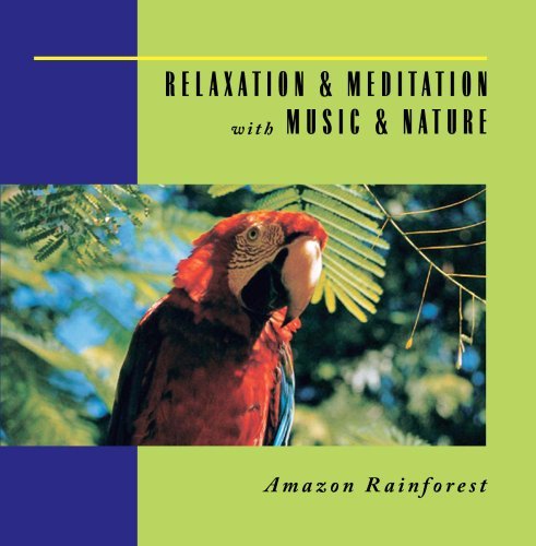 Relaxation & Meditation With M/Amazon Rainforest@Relaxation & Meditation With M