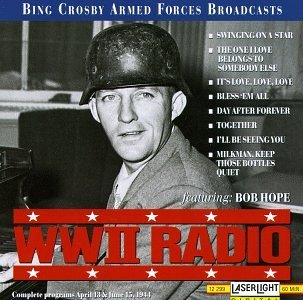 Bing Crosby Armed Forces Broad/Wwii Radio Apr 13 & Jun 15 '44@Feat. Bob Hope