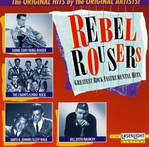 Rebel Rousers Greatest Rock Instrumental Hits/Rebel Rousers Greatest Rock Instrumental HIts@Champs/Eddy/Mack/Cortez/Vitues