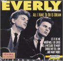 Everly Brothers/All I Have To Do Is Dream