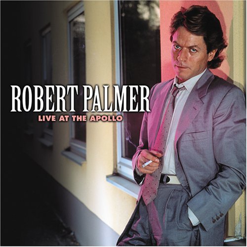 Robert Palmer/Live At The Appolo