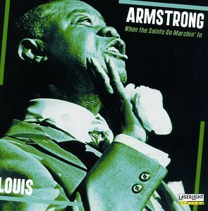 Louis Armstrong/When The Saints The Go Marchin