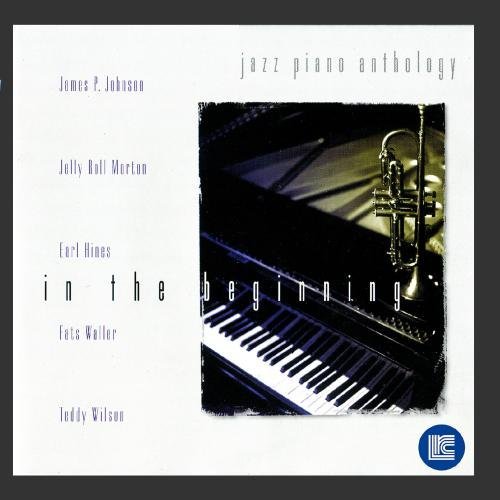 Jazz Piano Anthology/In The Beginning@Johnson/Morton/Hines/Waller@Jazz Piano Anthology