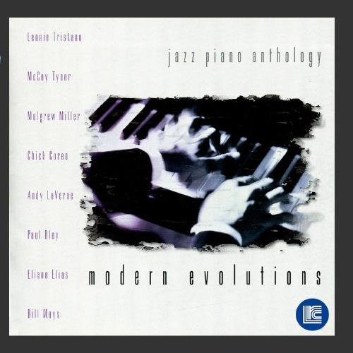 Jazz Piano Anthology/Modern Evolutions@Tristano/Tyner/Miller/Corea@Jazz Piano Anthology