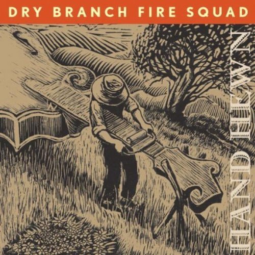 Dry Branch Fire Squad/Hand Hewn