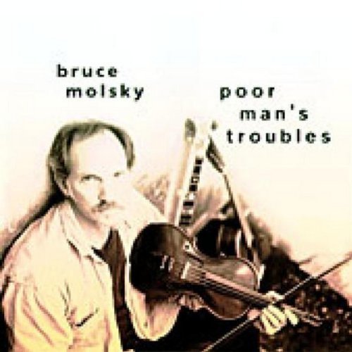 Bruce Molsky/Poor Man's Troubles