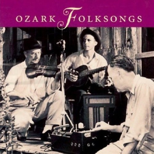 Ozark Folksongs/Ozark Folksongs