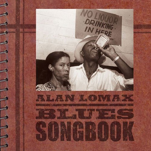 Alan Lomax Collection Blues Songbook Alan Lomax Collection 