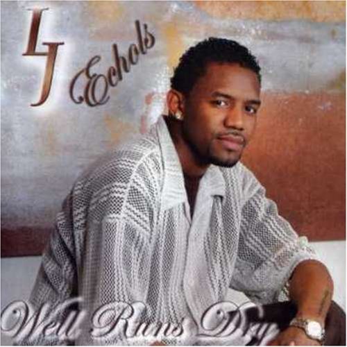Lj Echols/Well Runs Dry