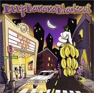 Deep Banana Blackout/Feel The Peel