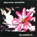 Davis Waits/Evolution Of...