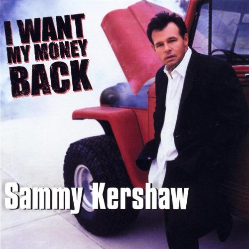 Sammy Kershaw/I Want My Money Back