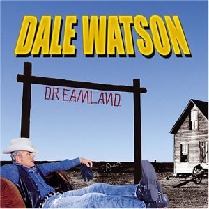 Dale Watson Dreamland 