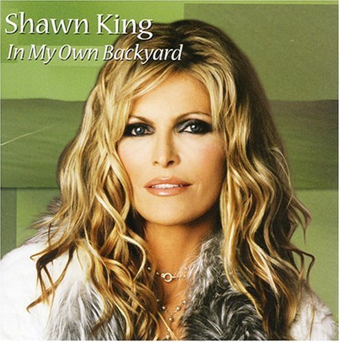 Shawn King/In My Own Backyard