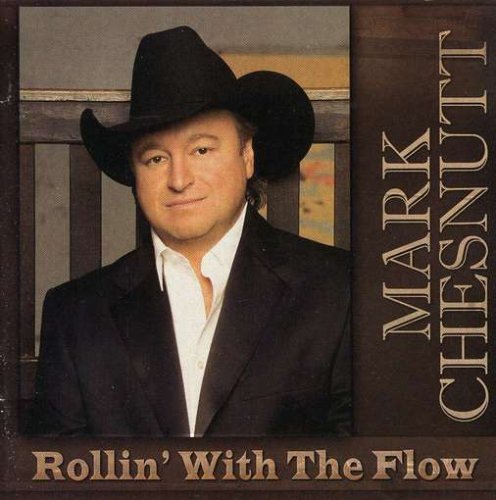 Mark Chesnutt/Rollin' With The Flow