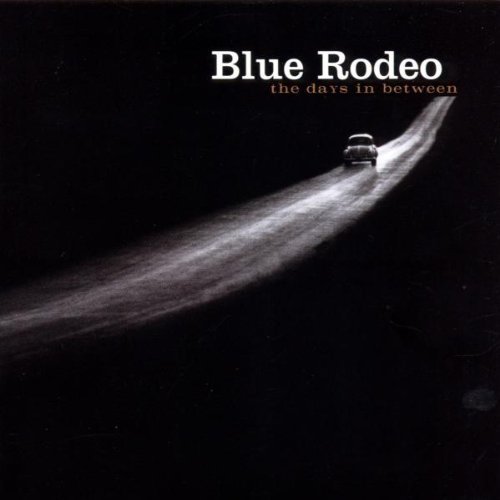 Blue Rodeo/Days In Between@Import-Can