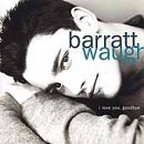 Barratt Waugh/I Love You Goodbye