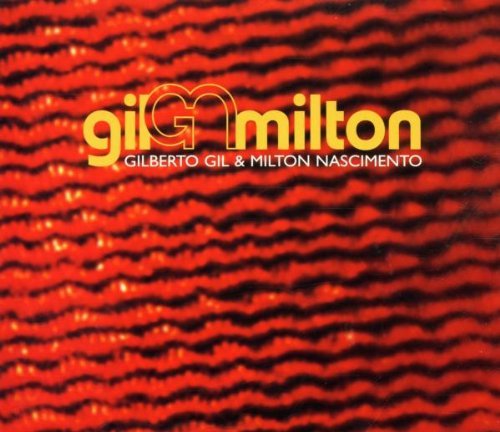 Gil/Nascimento/Gil & Milton