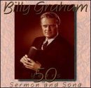 Billy Graham/Fifty Years Of Sermon & Song