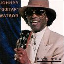 Johnny 'Guitar' Watson/Bow Wow