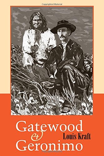 Louis Kraft Gatewood And Geronimo 