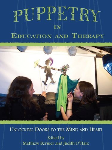 Matthew Bernier Puppetry In Education And Therapy Unlocking Doors To The Mind And Heart 