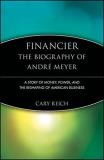 Cary Reich Financier The Biography Of Andr? Meyer A Story Of Money P 