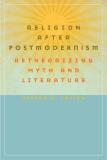 Victor E. Taylor Religion After Postmodernism Retheorizing Myth And Literature 