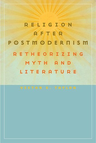 Victor E. Taylor Religion After Postmodernism Retheorizing Myth And Literature 