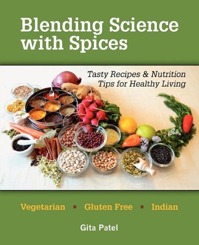Gita Patel Blending Science With Spices Tasty Recipes & Nutrition Tips For Healthy Living 