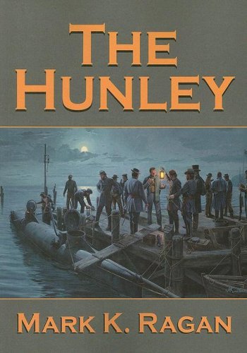 Mark K. Ragan The Hunley 