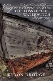 Eldon Drodge Newfoundland Stories The Loss Of The Waterwitch & Other Tales 