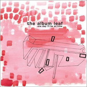 Album Leaf/One Day I'Ll Be On Time