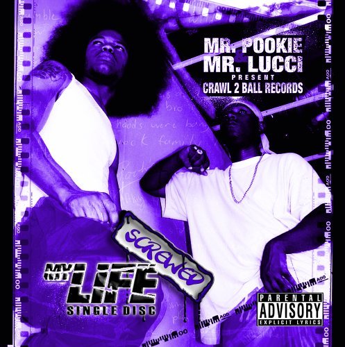 Mr. Pookie & Mr. Lucci/My Life@Explicit Version@Screwed Version