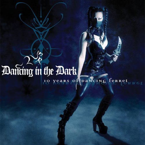 Dancing In The Dark/Dancing In The Dark@Cruxshadows/Qntal/Neuroticfish