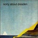 SORRY ABOUT DRESDEN/MAYOR WILL ABDICATE
