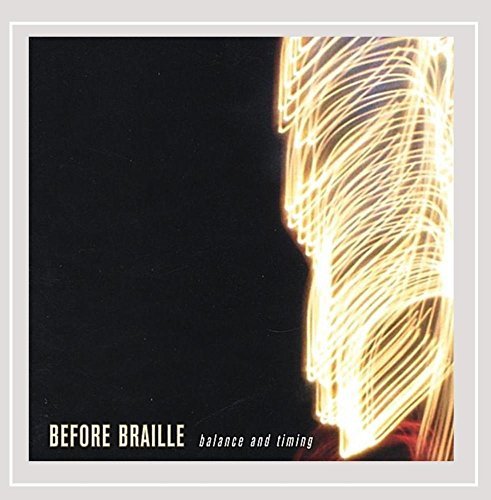 BEFORE BRAILLE/BALANCE & TIMING