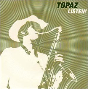 Topaz/Listen!