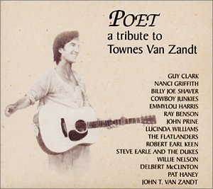 Poet/Tribute To Townes Van Zandt@Clark/Griffith/Benson/Prine@T/T Townes Van Zandt