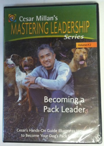 Cesar Millan's Mastering Leadership/Becoming A Pack Leader