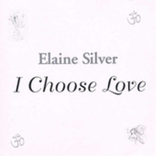 Elaine Silver/I Choose Love