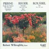 Robert Willoughby Plays Pierne Reger Roussel Willoughby (fl) Plummer Price 