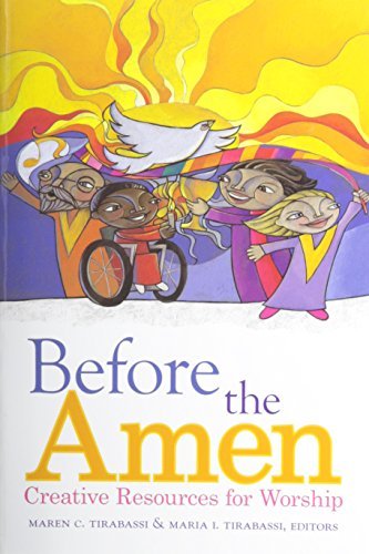Maren C. Tirabassi Before The Amen Creative Resources For Worship 