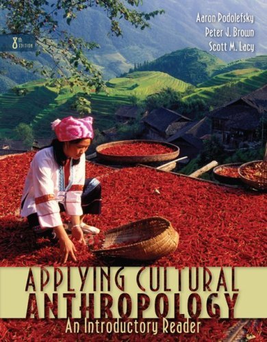 Aaron Podolefsky Applying Cultural Anthropology An Introductory Reader 0008 Edition; 