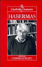 Stephen K. White The Cambridge Companion To Habermas 