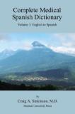 Craig Alan Sinkinson Complete Medical Spanish Dictionary Volume 1 English To Spanish 