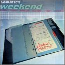 Bad Habit Boys/Weekend