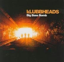 Klubbheads/Big Bass Bomb