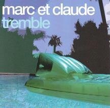 Marc Et Claude/Tremble